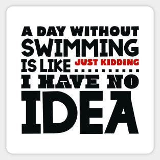 A day without swimming is like Sticker